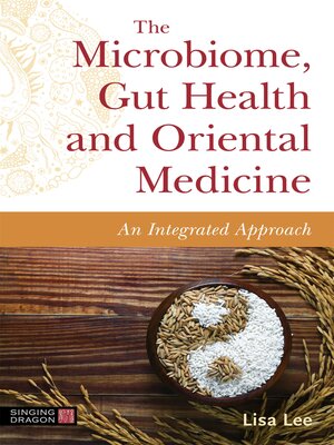 cover image of The Microbiome, Gut Health and Oriental Medicine